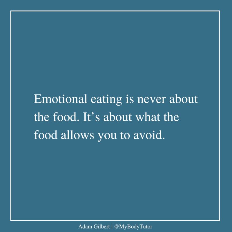 caption with the statement: EMotional eating is never about the food. It's about what the food allows you to avoid.